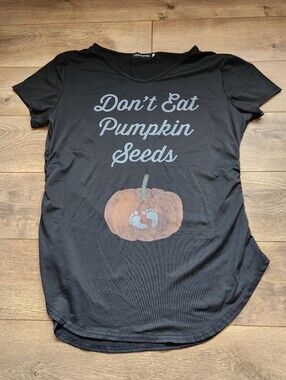 XL Don't Eat Pumpkin Seeds Maternity top